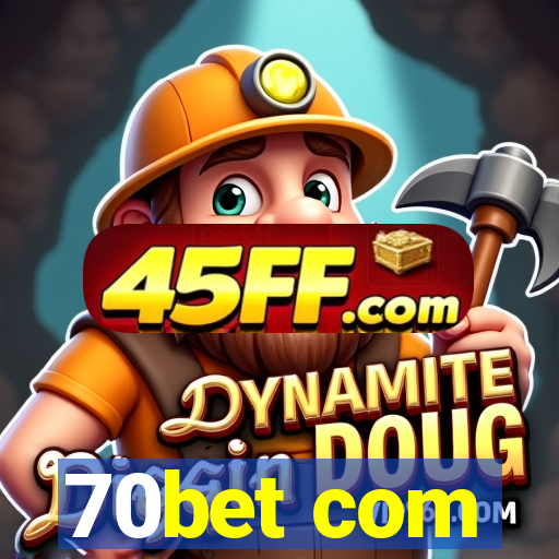 70bet com